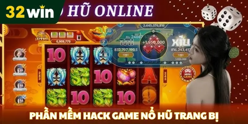 Phần mềm hack game nổ hũ trang bị nhiều tính năng